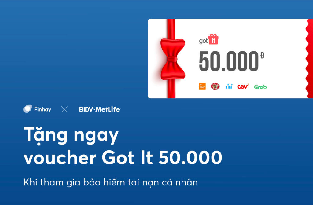 Finhay cùng BIDV MetLife tặng bạn Voucher GotIt trị giá 50.000 khi tham gia bảo hiểm Tai nạn cơ bản