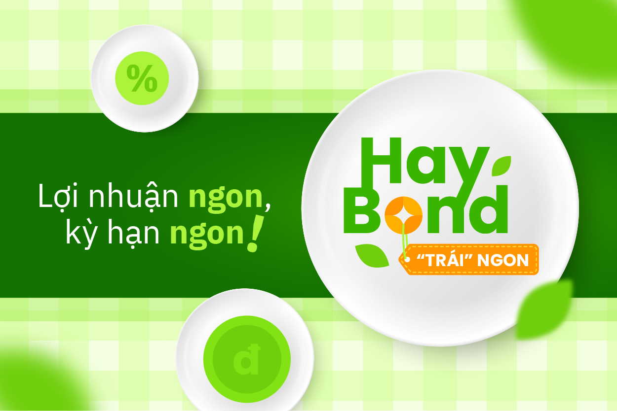 “Trái” ngon HayBond – Lợi nhuận tới 7,3%/năm